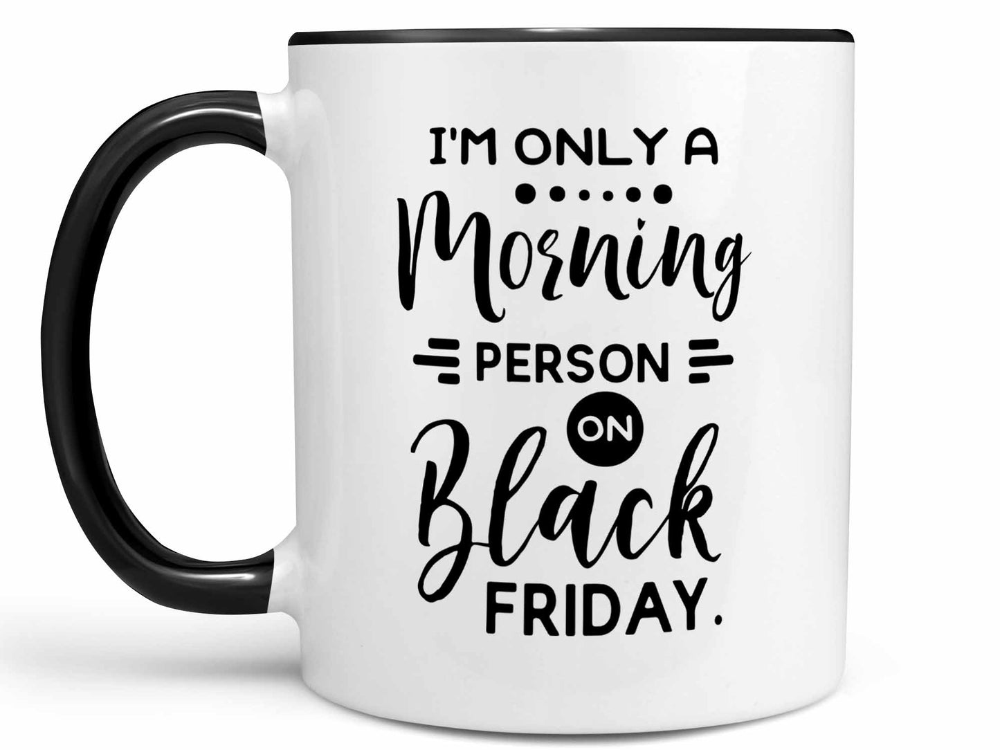 Black Friday Morning Person Coffee Mug