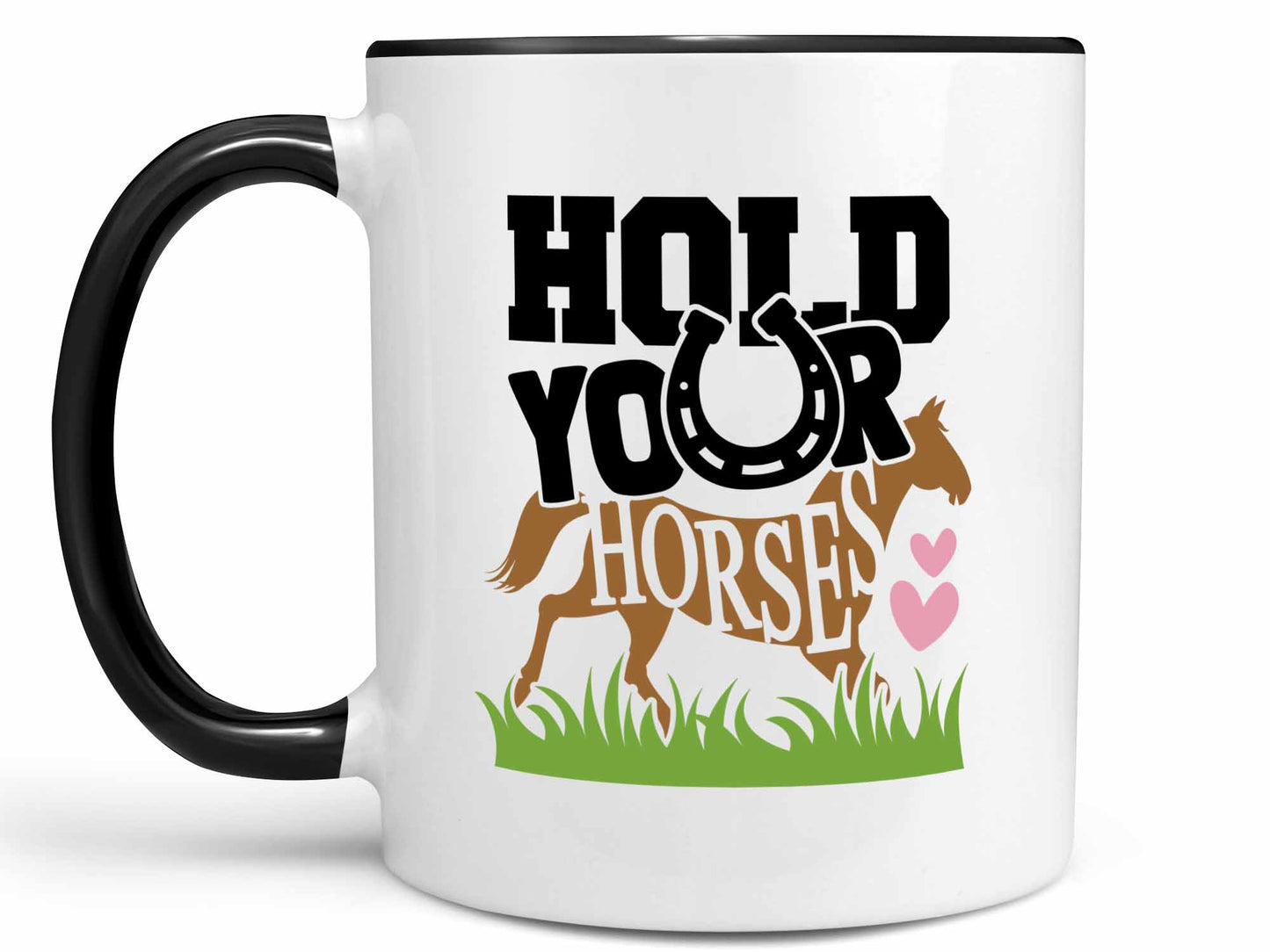 Hold Your Horses Coffee Mug