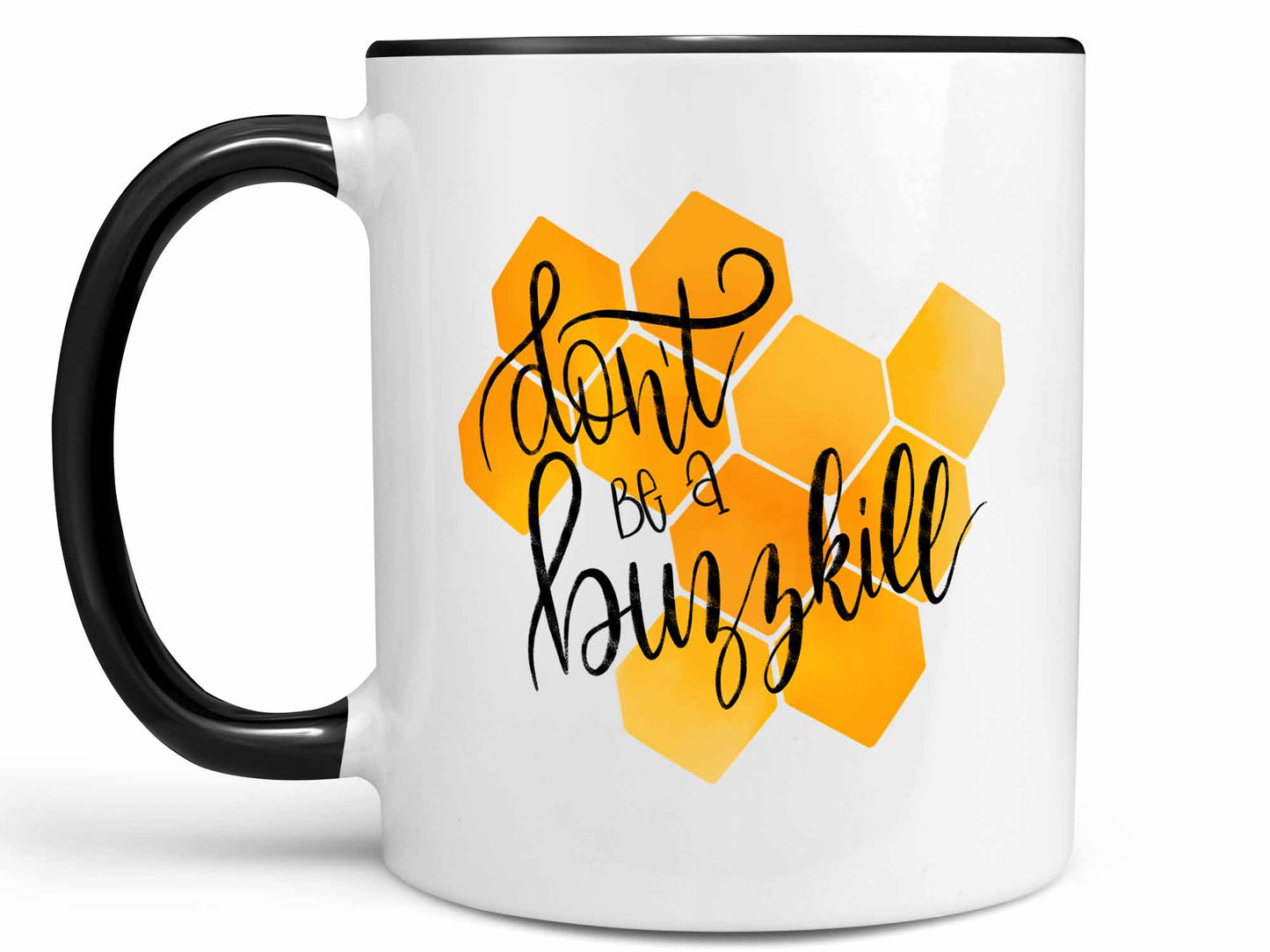 Don't Be a Buzzkill Coffee Mug
