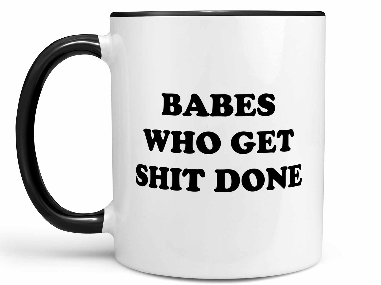 Babes Who Get Shit Done Coffee Mug
