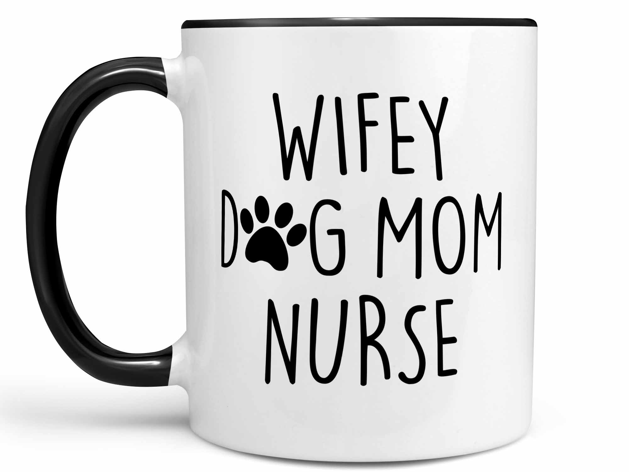 Wifey Dog Mom Nurse Coffee Mug