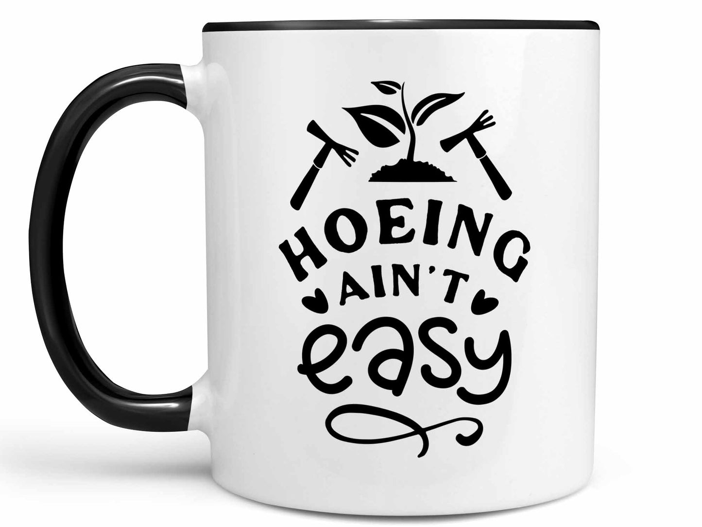 Hoeing Ain't Easy Coffee Mug