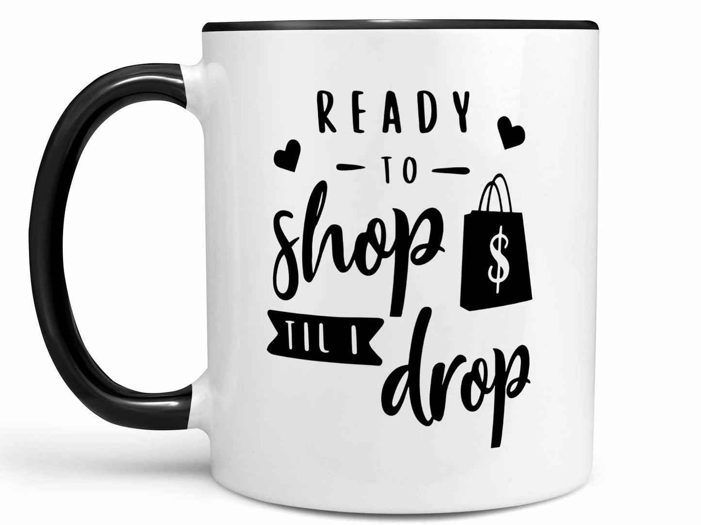 Shop til I Drop Coffee Mug