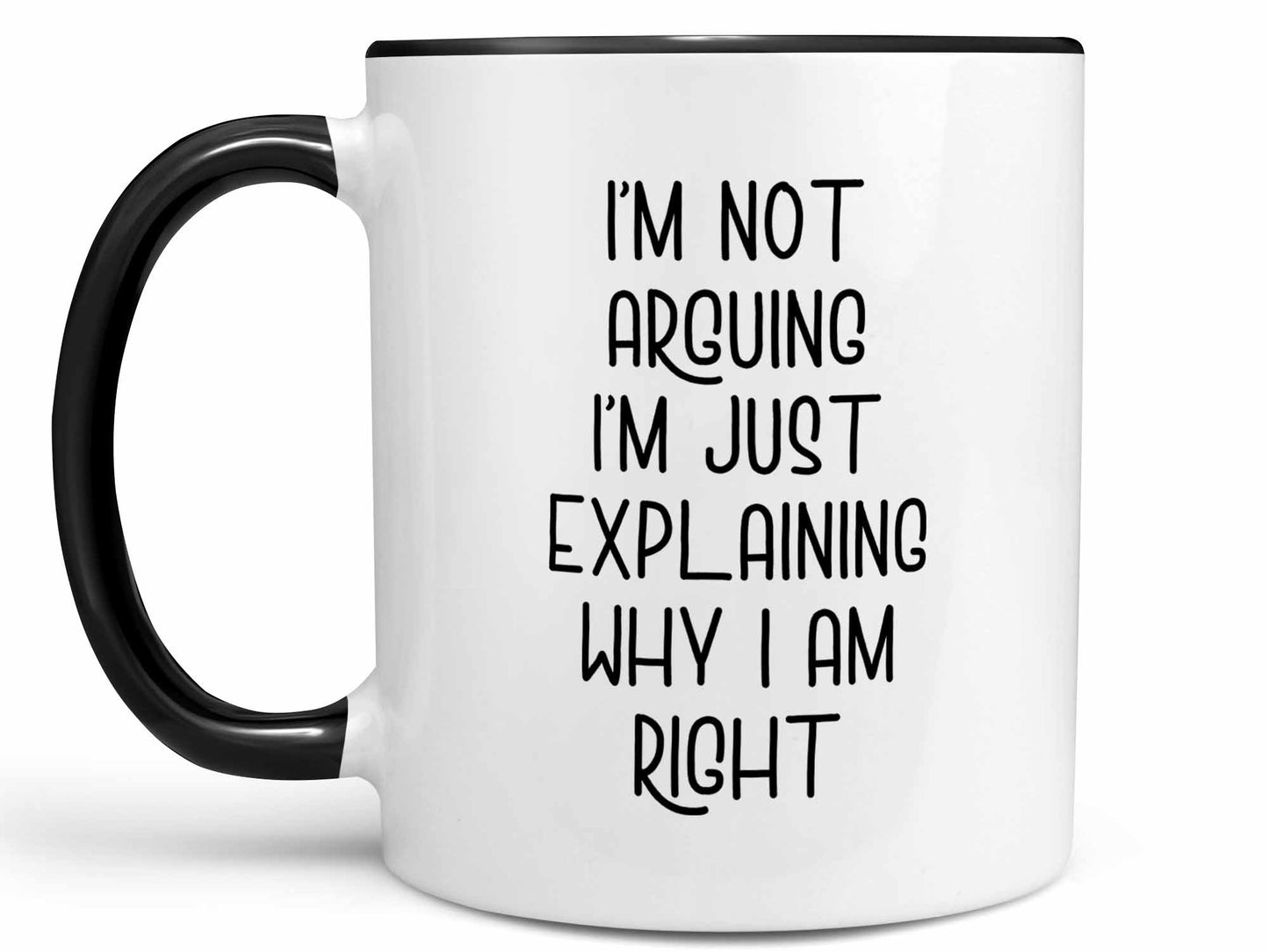 I'm Not Arguing Coffee Mug