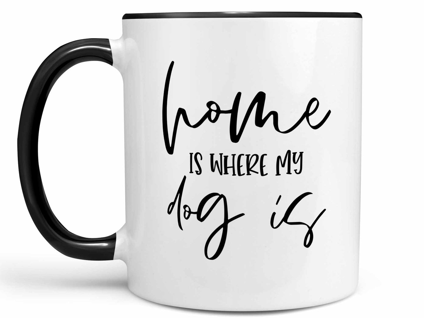 Home is Where My Dog Is Coffee Mug