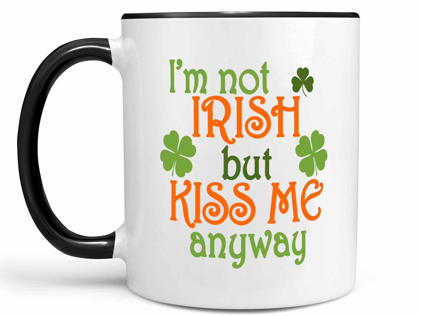 I'm Not Irish Coffee Mug