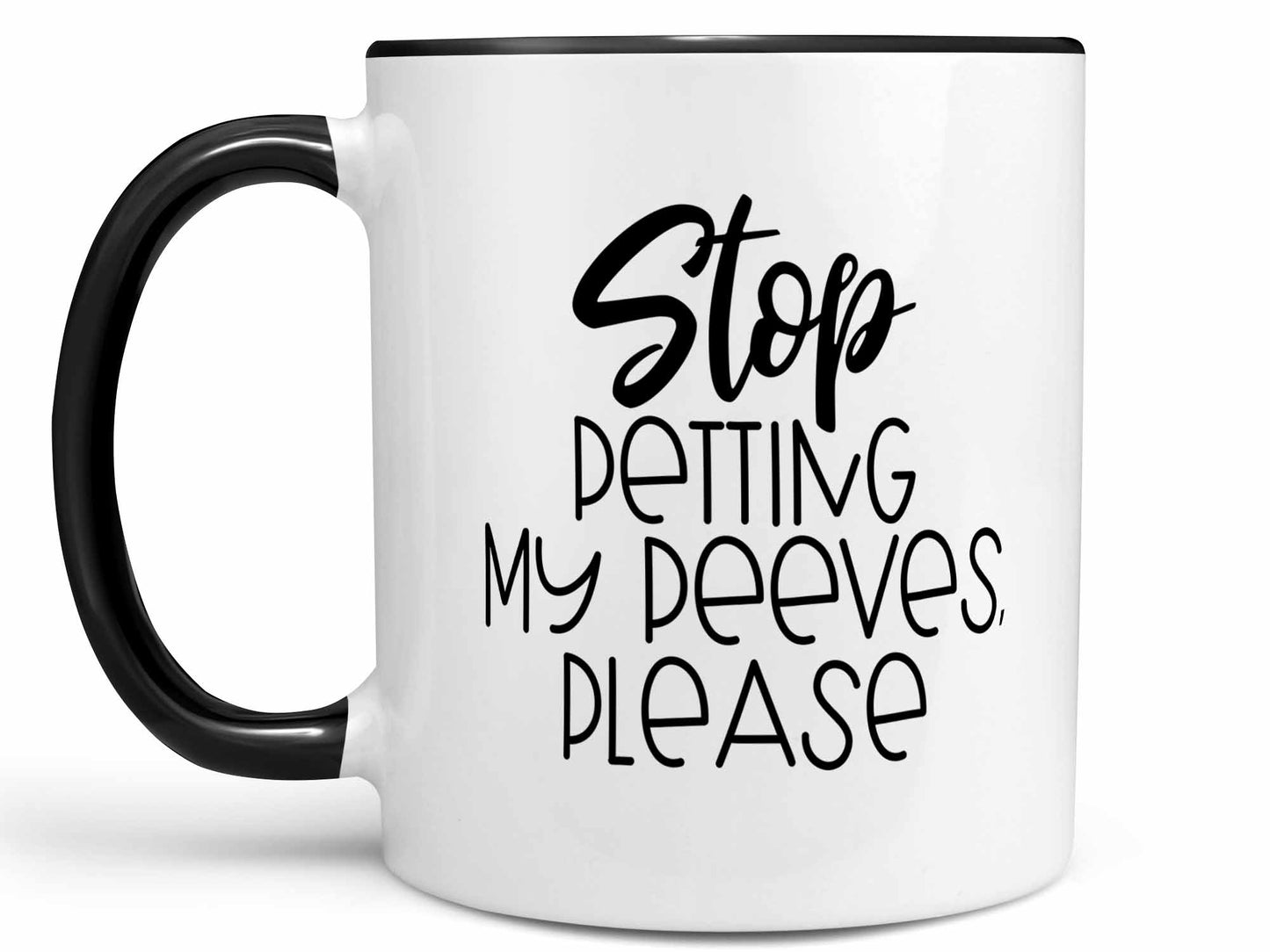 Stop Petting My Peeves Coffee Mug