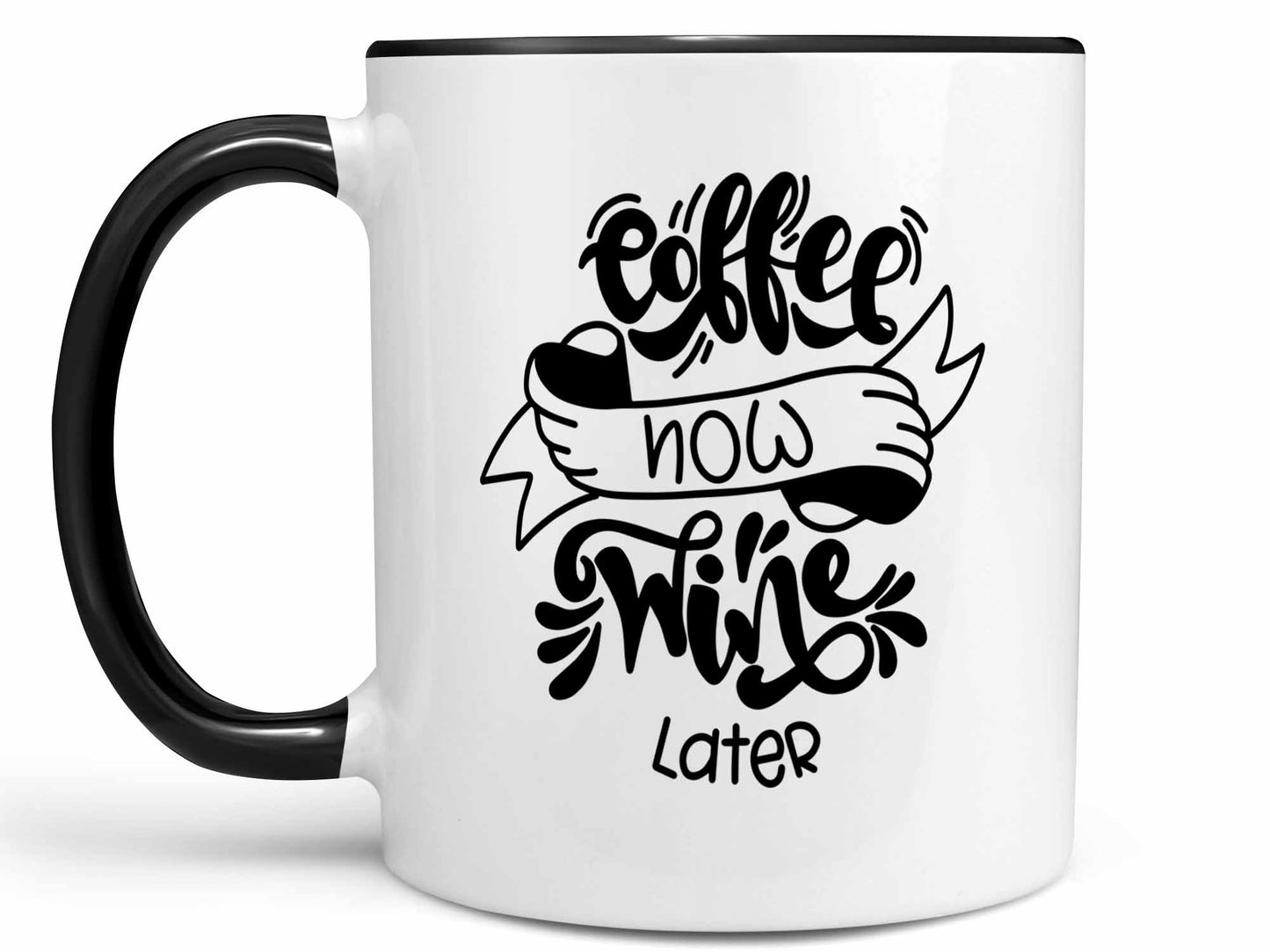 Coffee Now Wine Later Coffee Mug