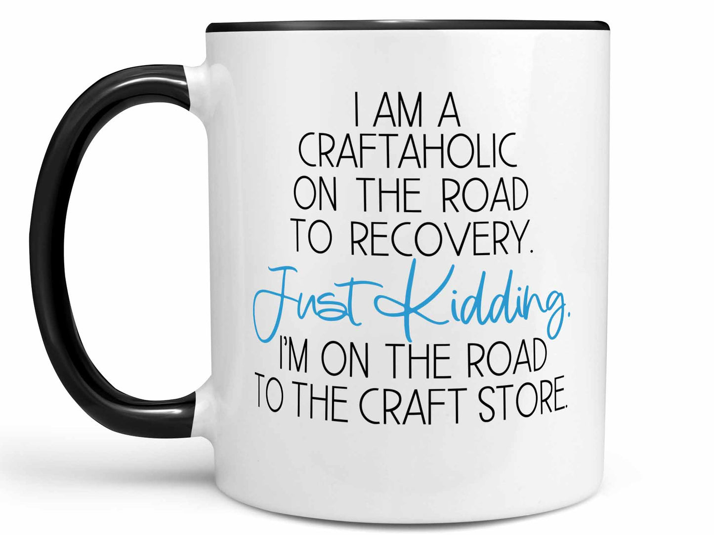 I Am a Craftaholic Coffee Mug