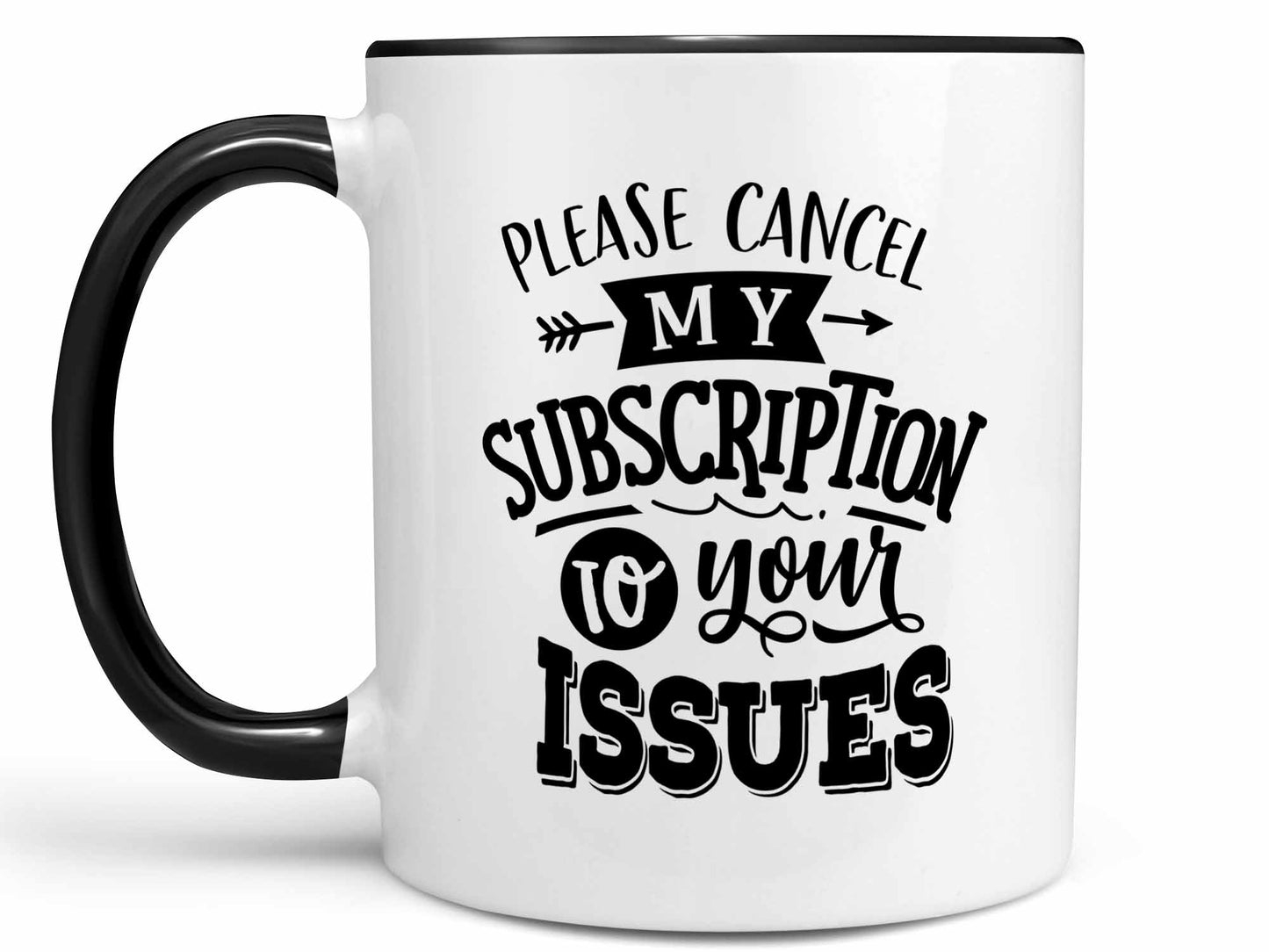 Please Cancel My Subscription Coffee Mug