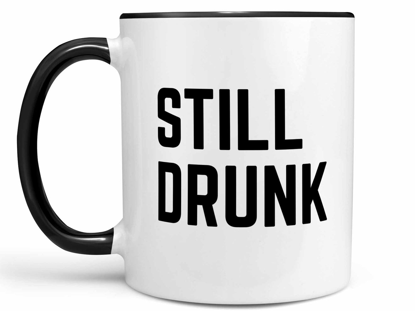 Still Drunk Coffee Mug