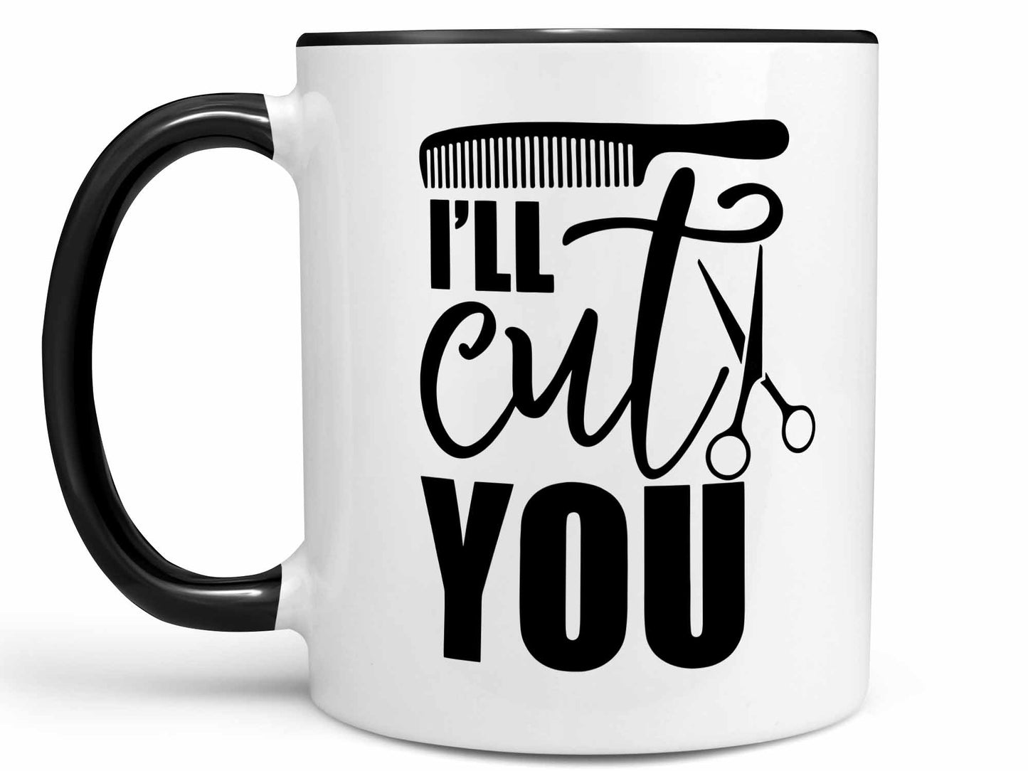 I'll Cut You Coffee Mug