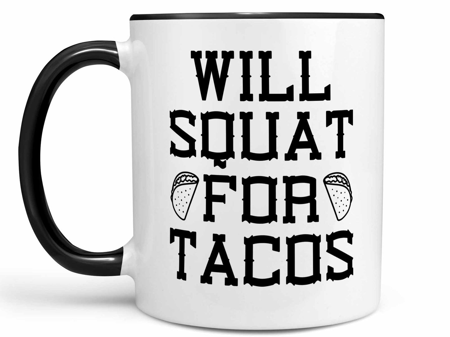 Squat for Tacos Coffee Mug