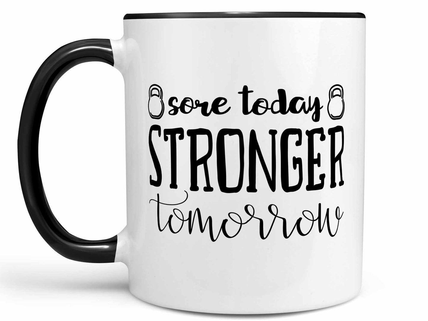 Sore Today Stronger Tomorrow Coffee Mug