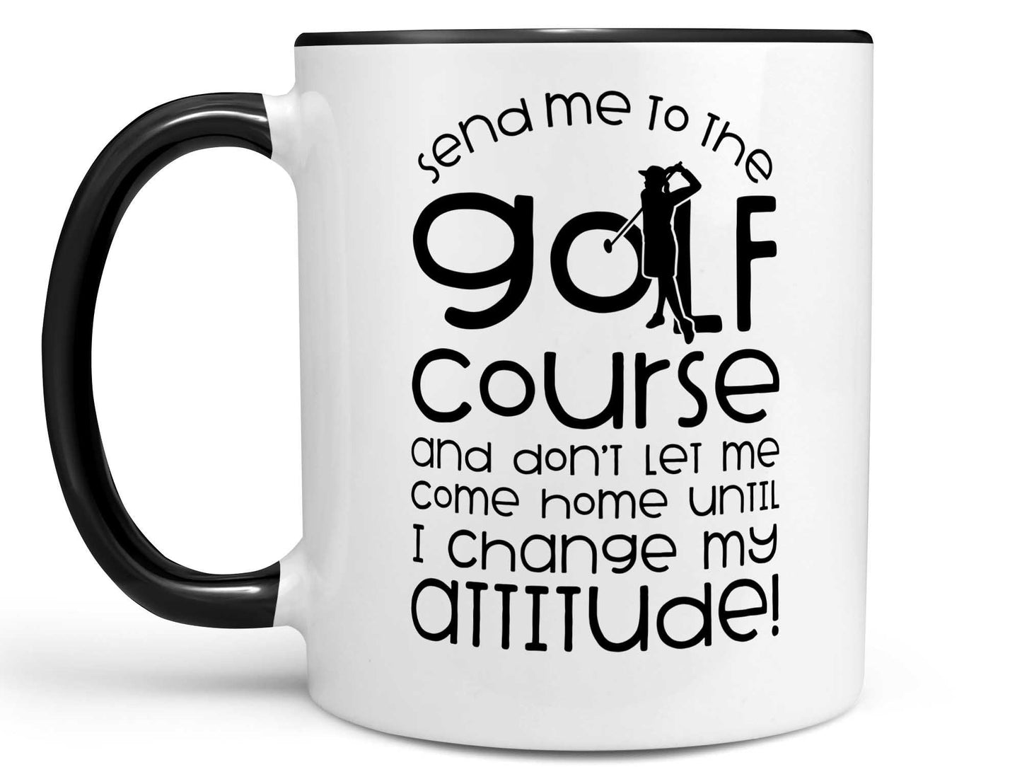 Send Me to the Golf Course Coffee Mug