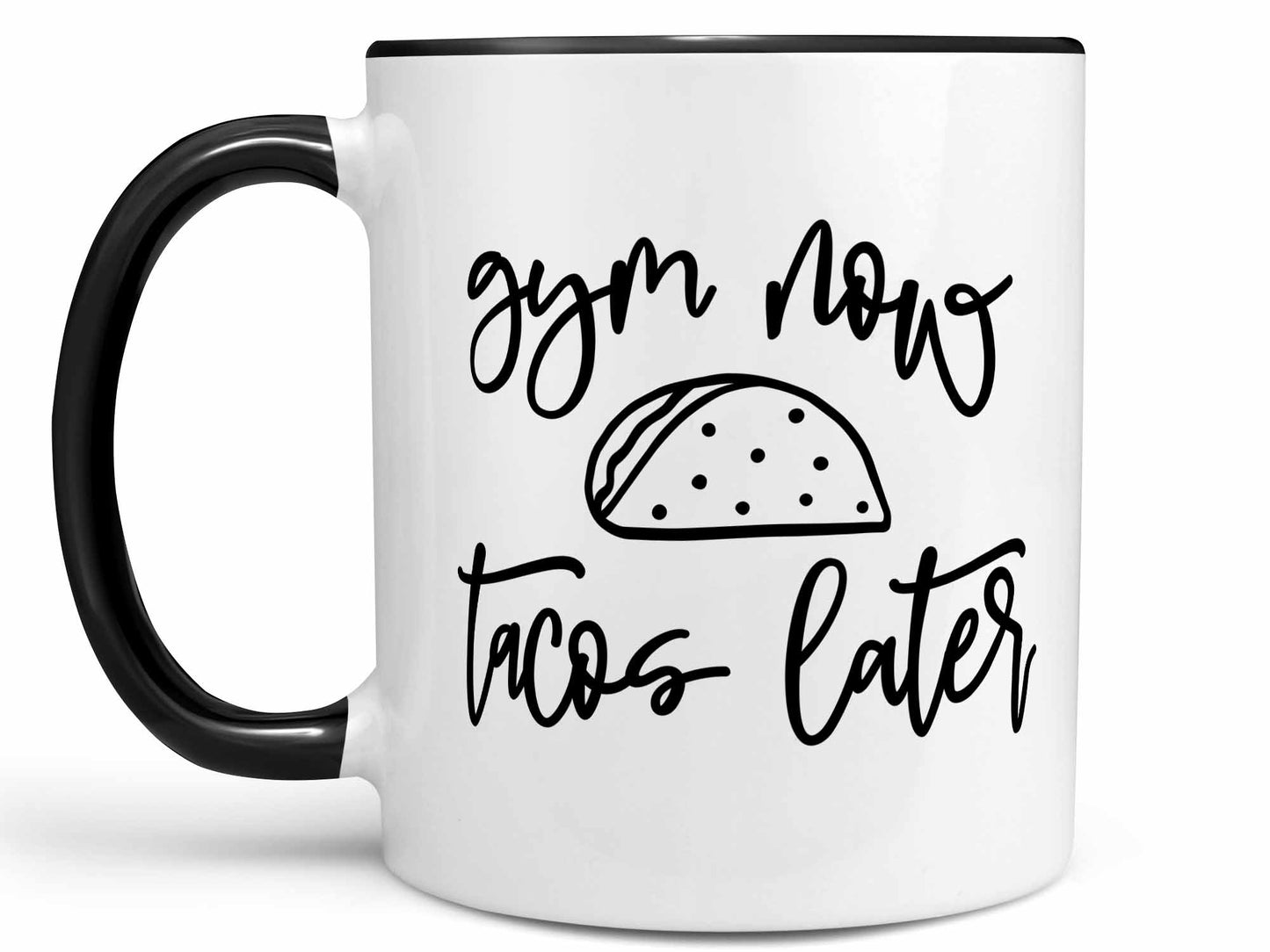 Gym Now Tacos Later Coffee Mug