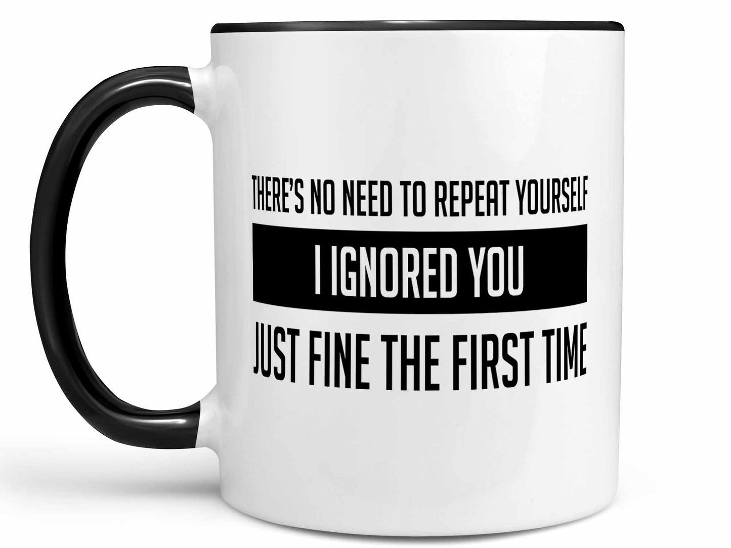 I Ignored You Coffee Mug
