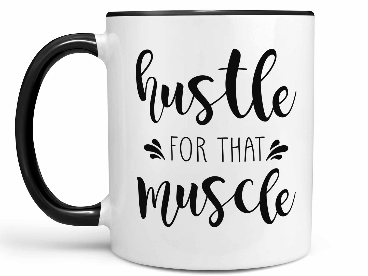 Hustle for that Muscle Coffee Mug