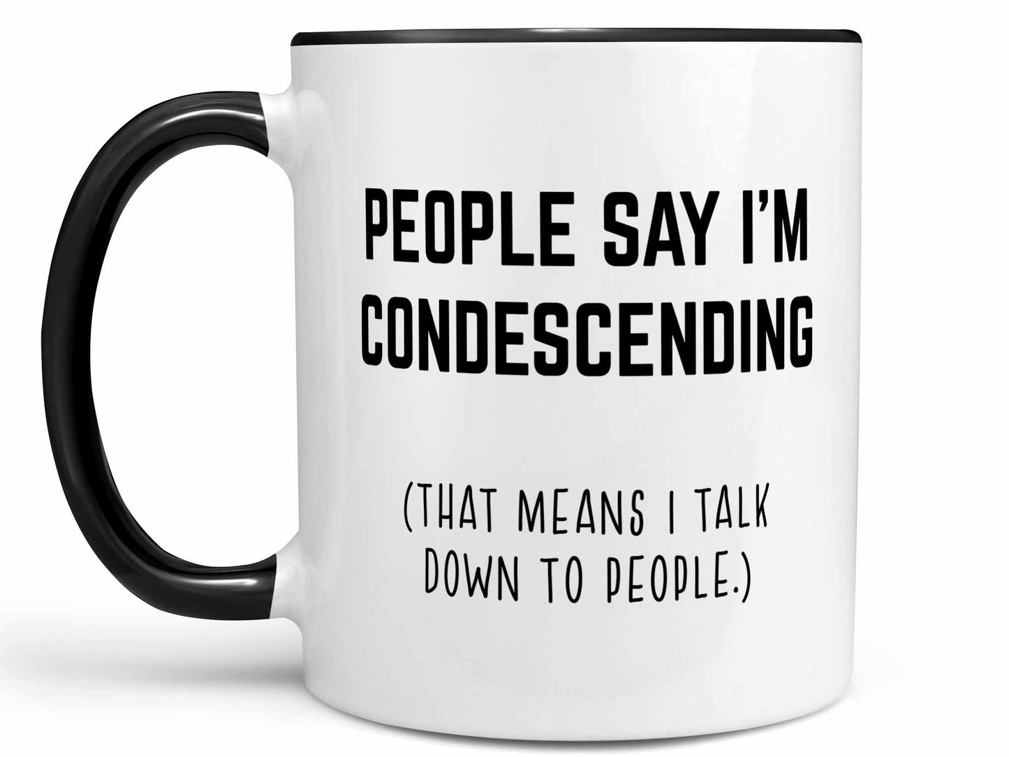 Condescending Coffee Mug