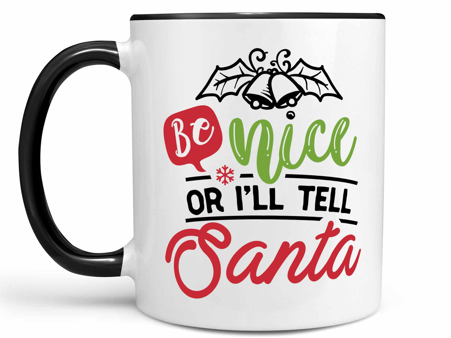 Be Nice or I'll Tell Coffee Mug