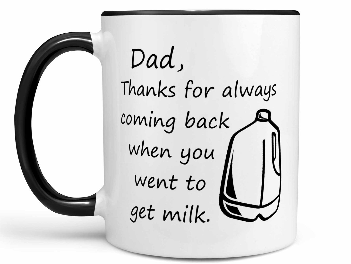 Dad Thanks for Coming Back Coffee Mug