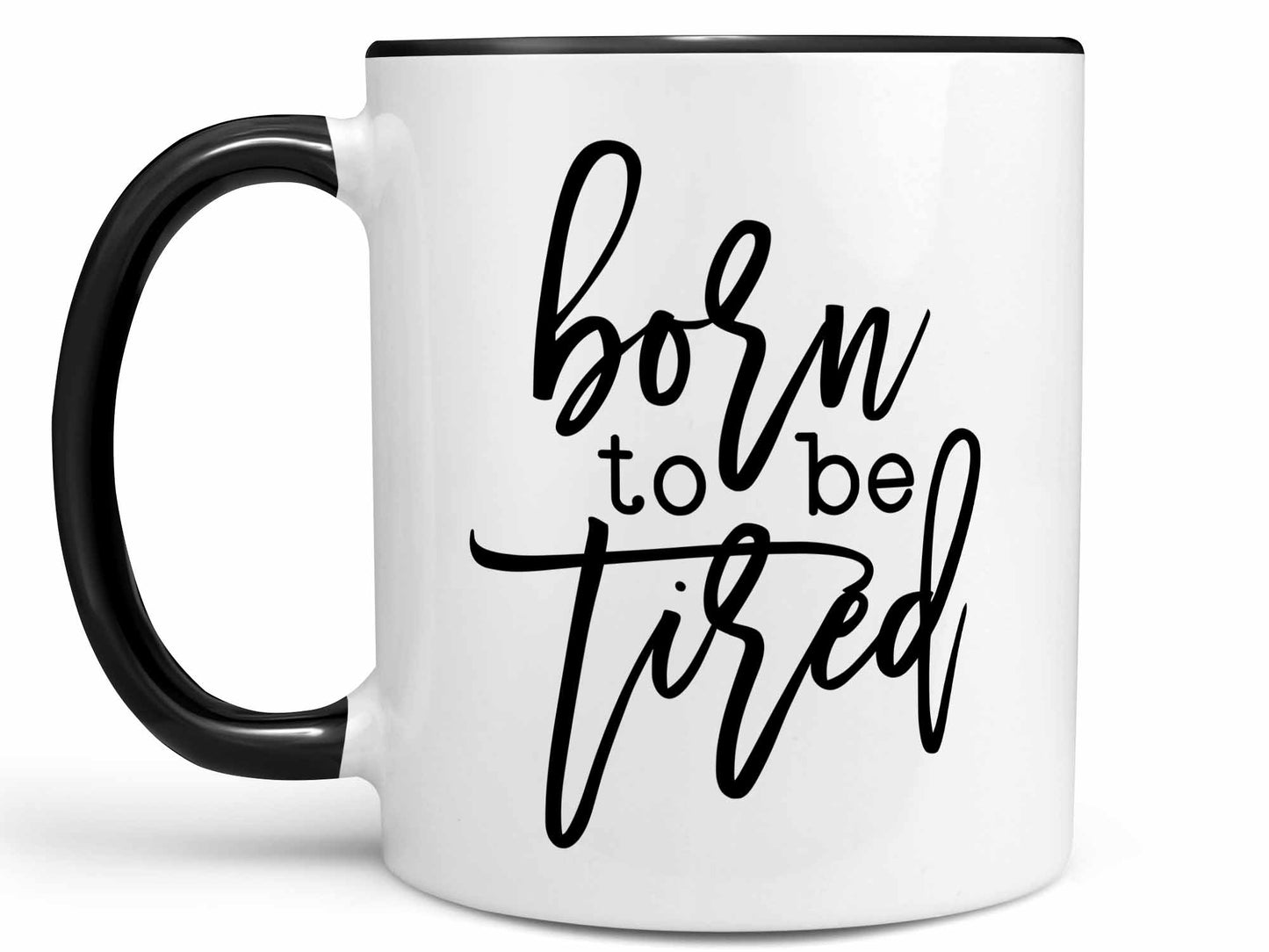 Born to Be Tired Coffee Mug