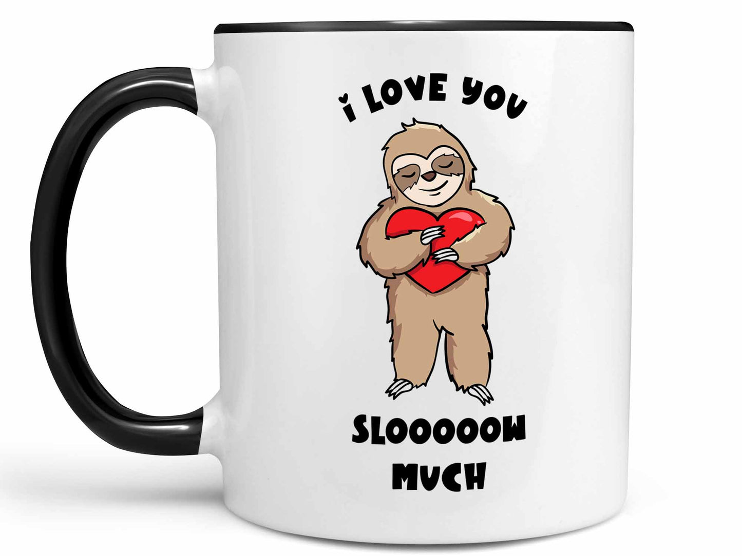 I Love You Slow Much Coffee Mug