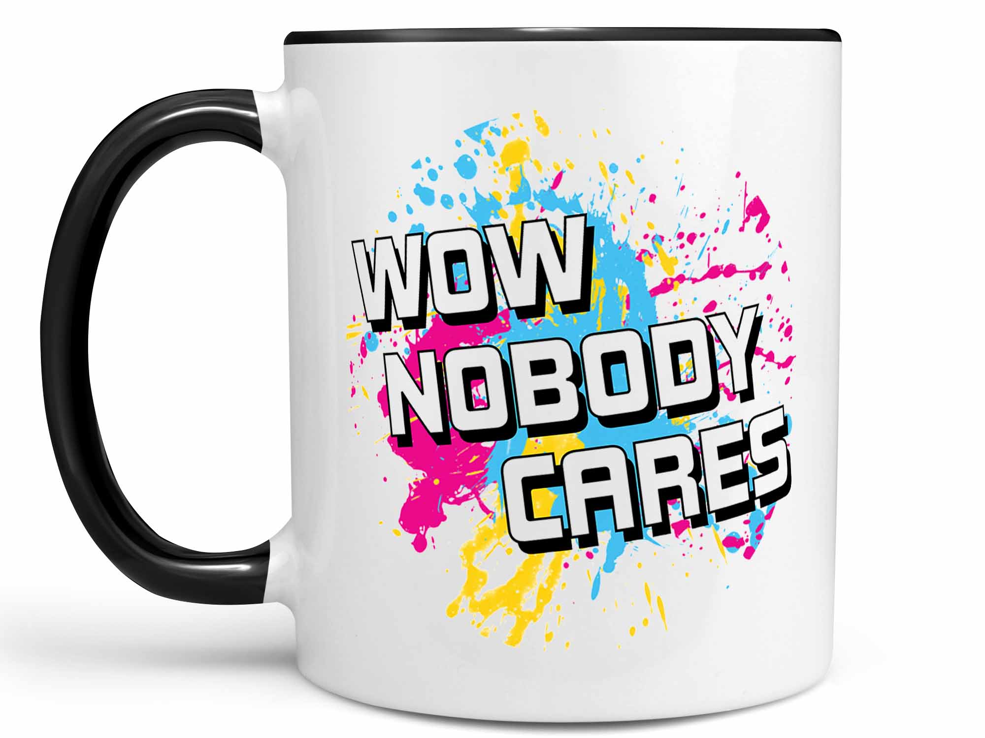 Wow Nobody Cares Coffee Mug