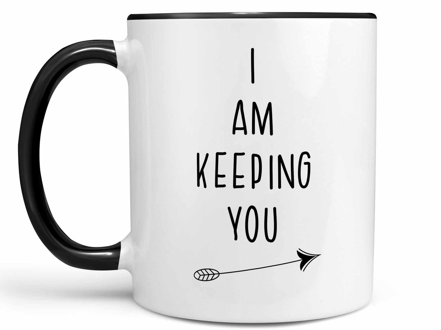 I Am Keeping You Coffee Mug