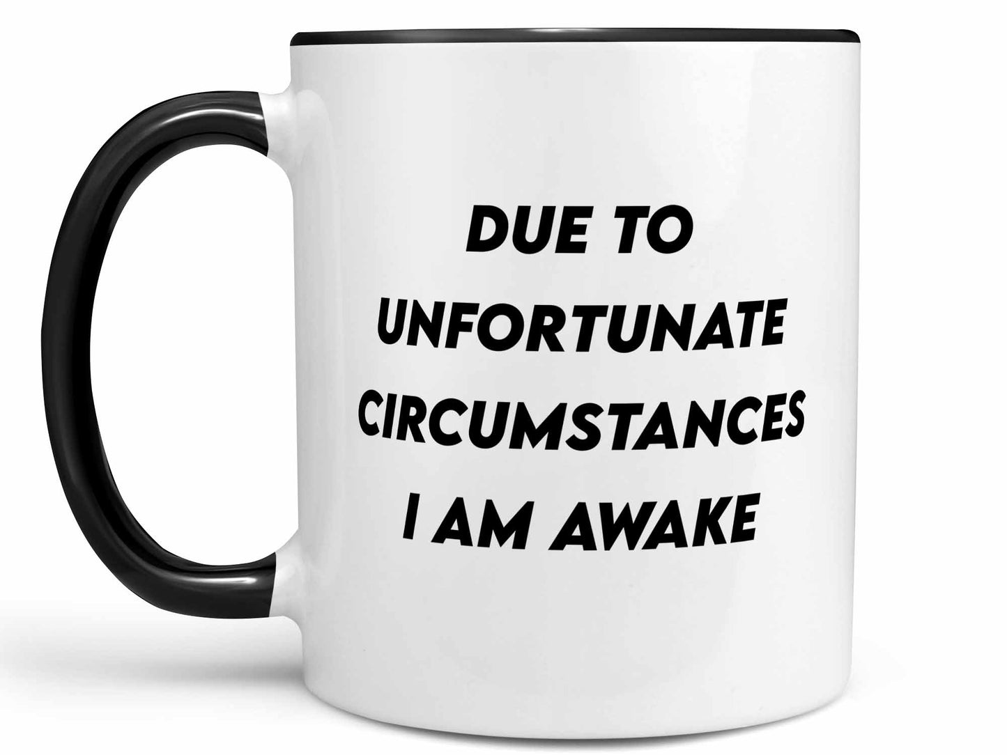 Unfortunate Circumstances Coffee Mug