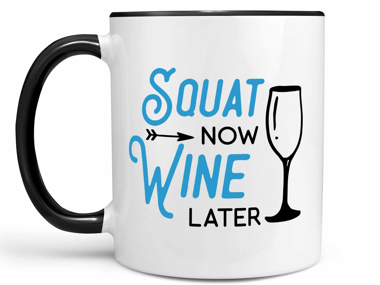 Squat Now Wine Later Coffee Mug