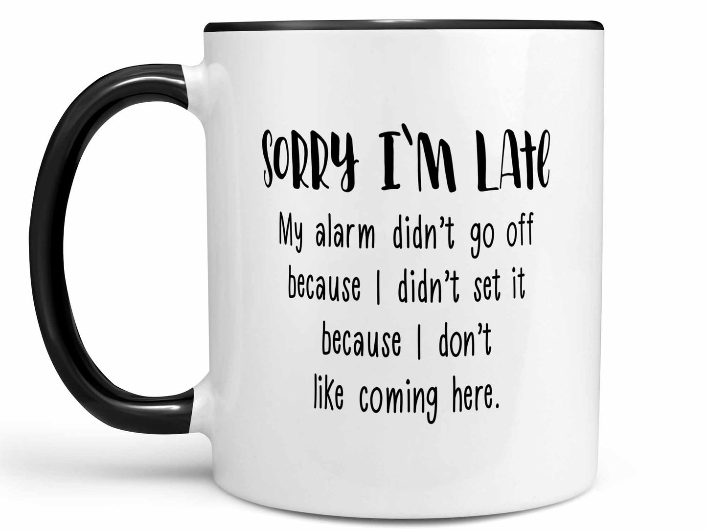 Sorry I'm Late Coffee Mug