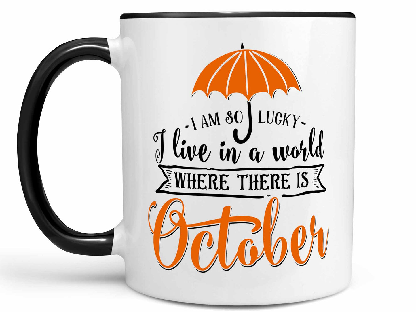 I Am So Lucky October Coffee Mug