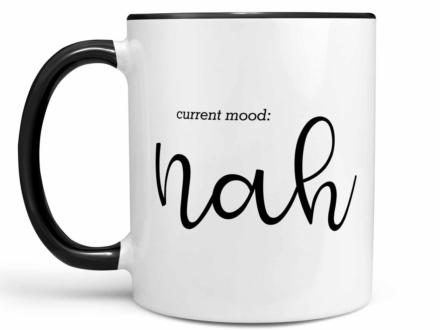 Current Mood Nah Coffee Mug