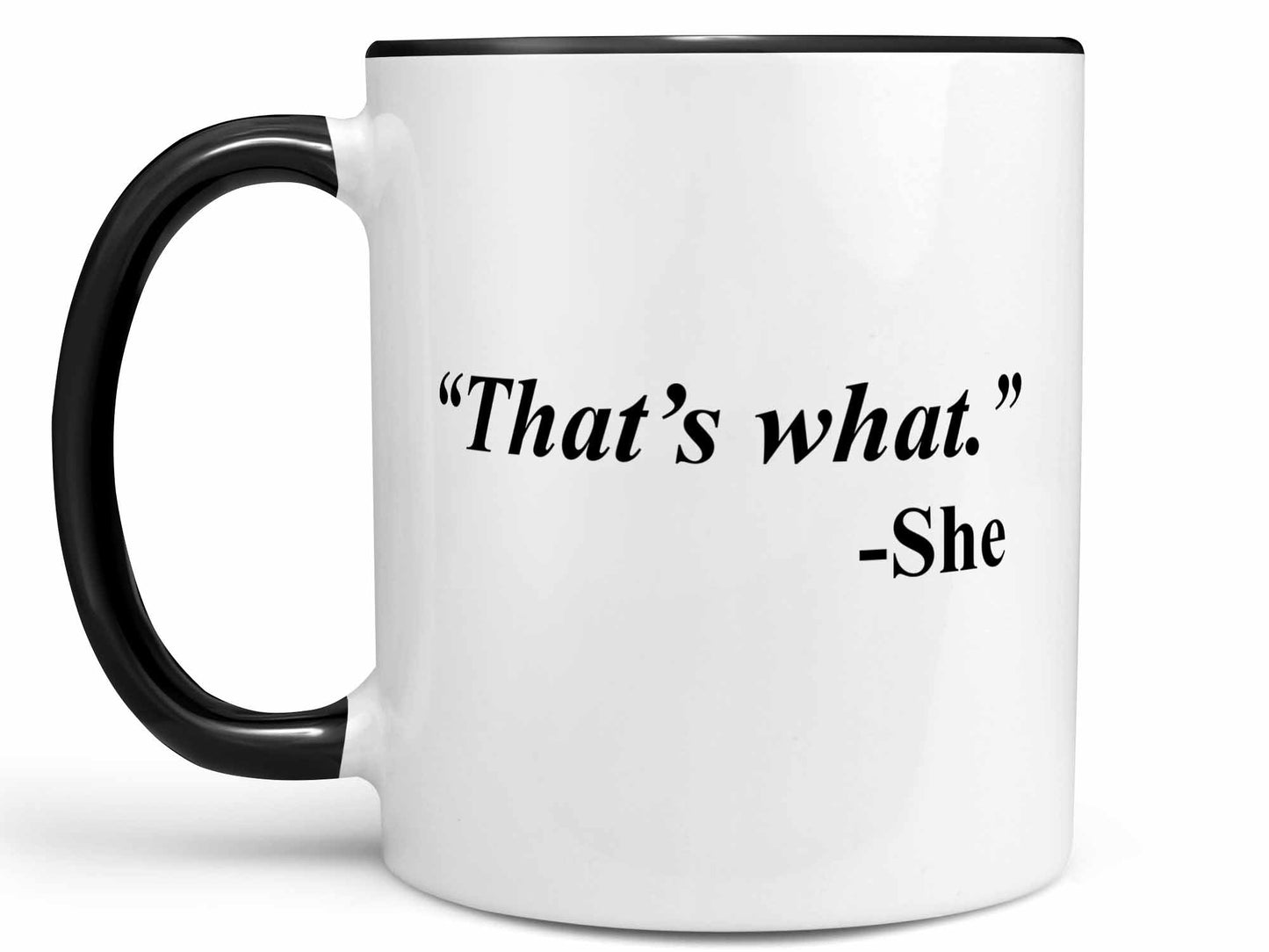 That's What She Said Coffee Mug
