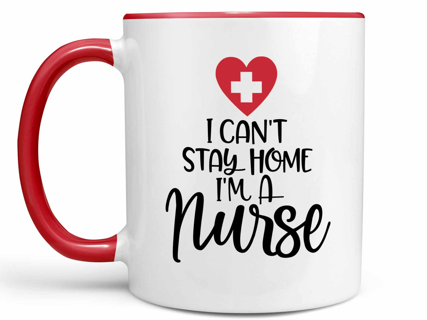 I Can't Stay Home Nurse Coffee Mug