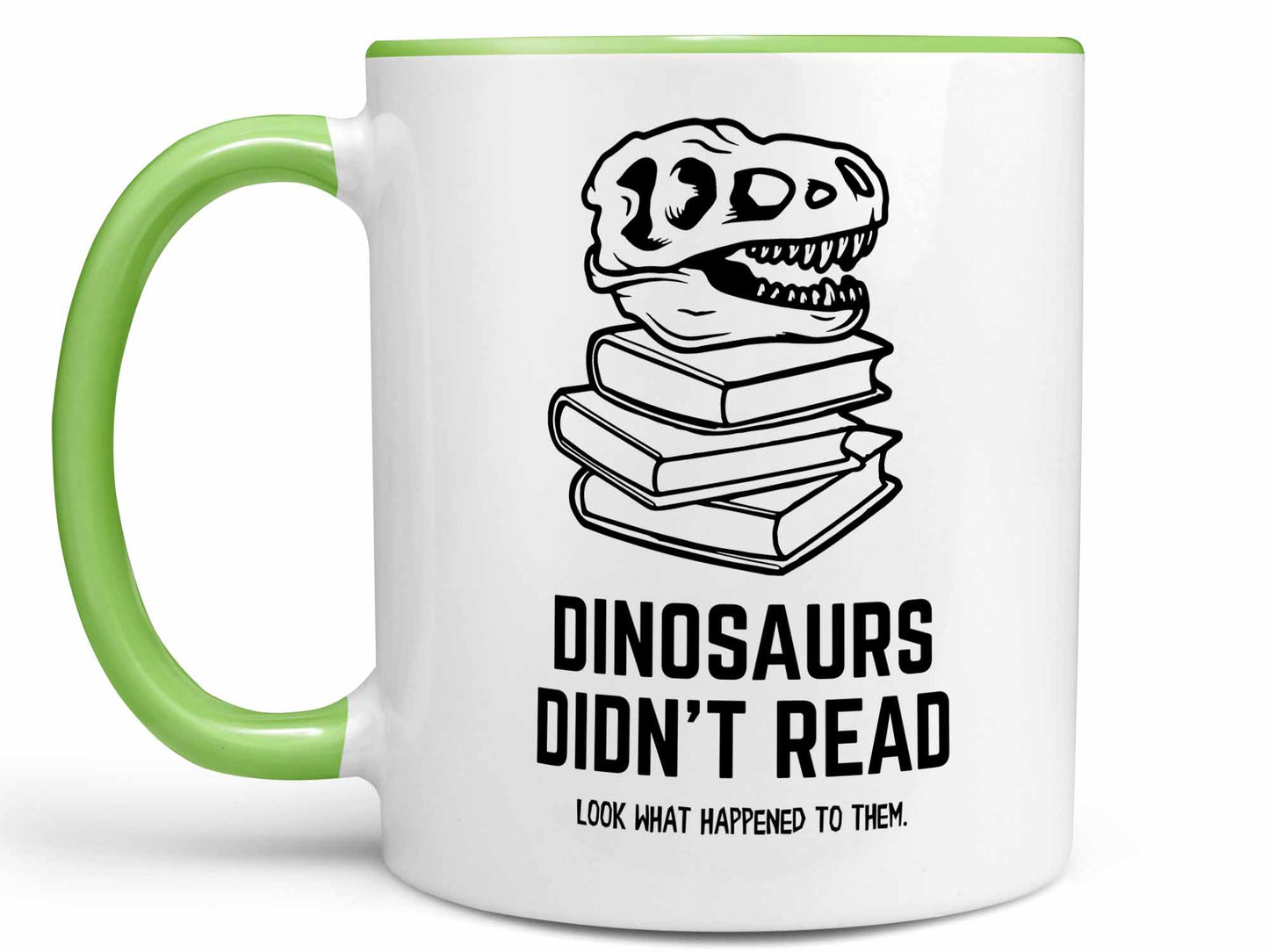 Dinosaurs Didn't Read Coffee Mug