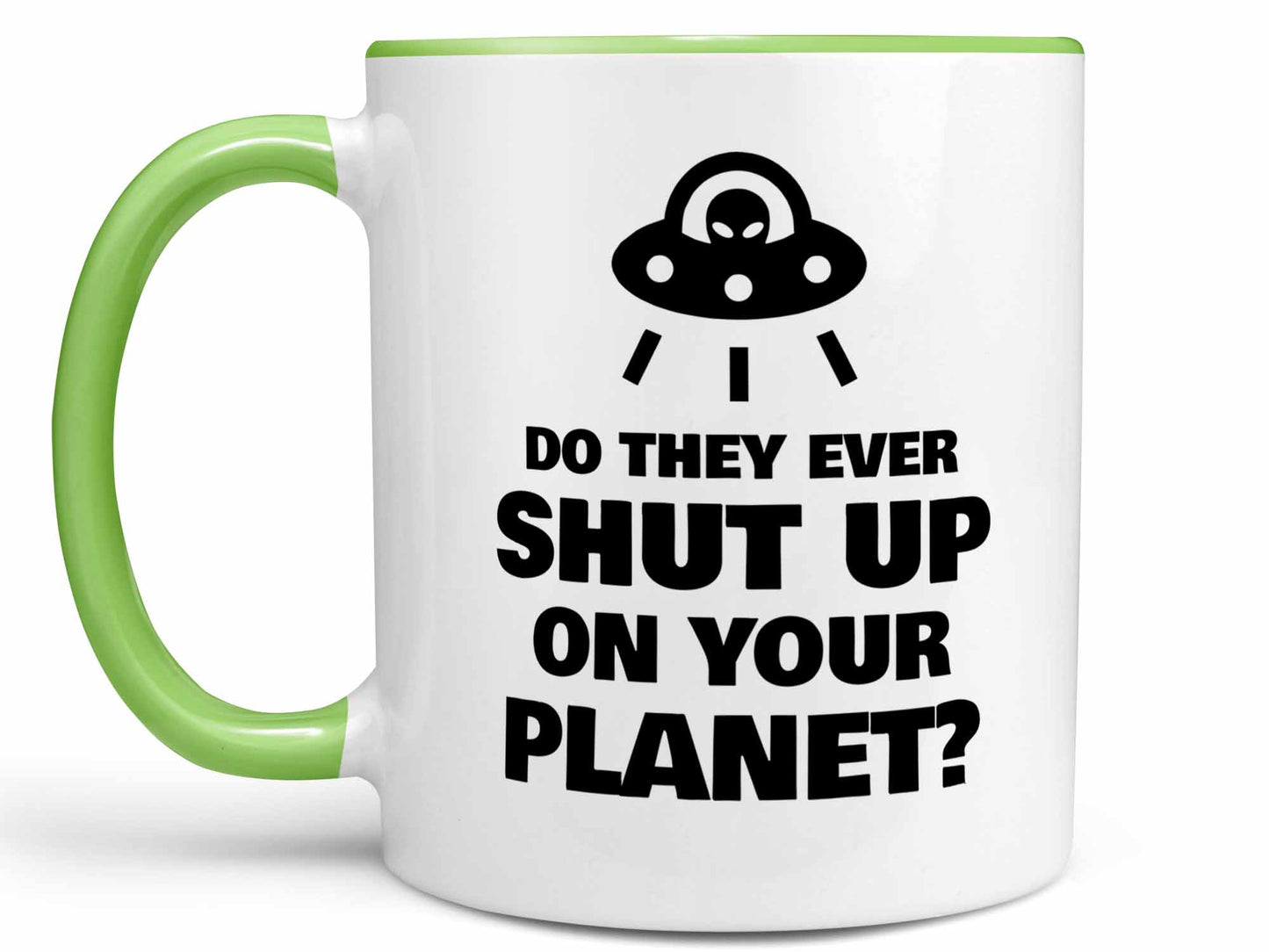 Do They Ever Shut Up UFO Coffee Mug