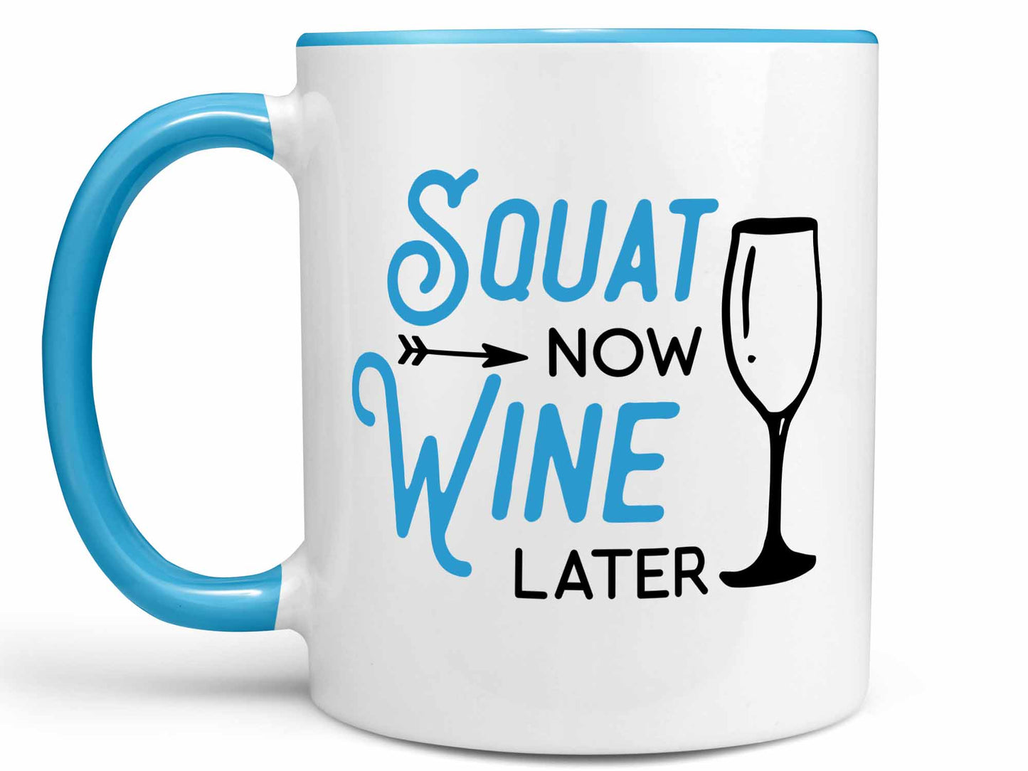 Squat Now Wine Later Coffee Mug