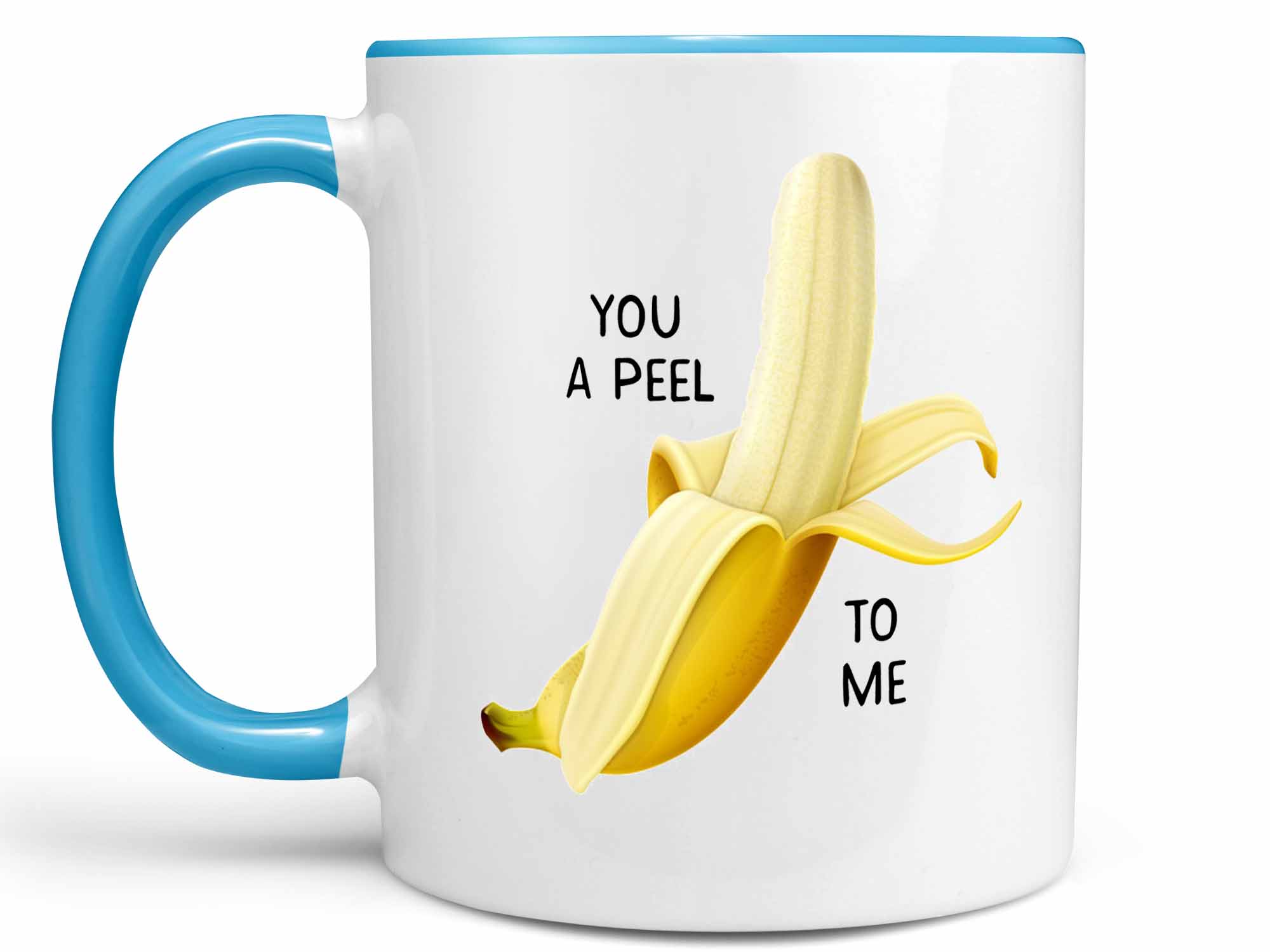 You A Peel Banana Coffee Mug