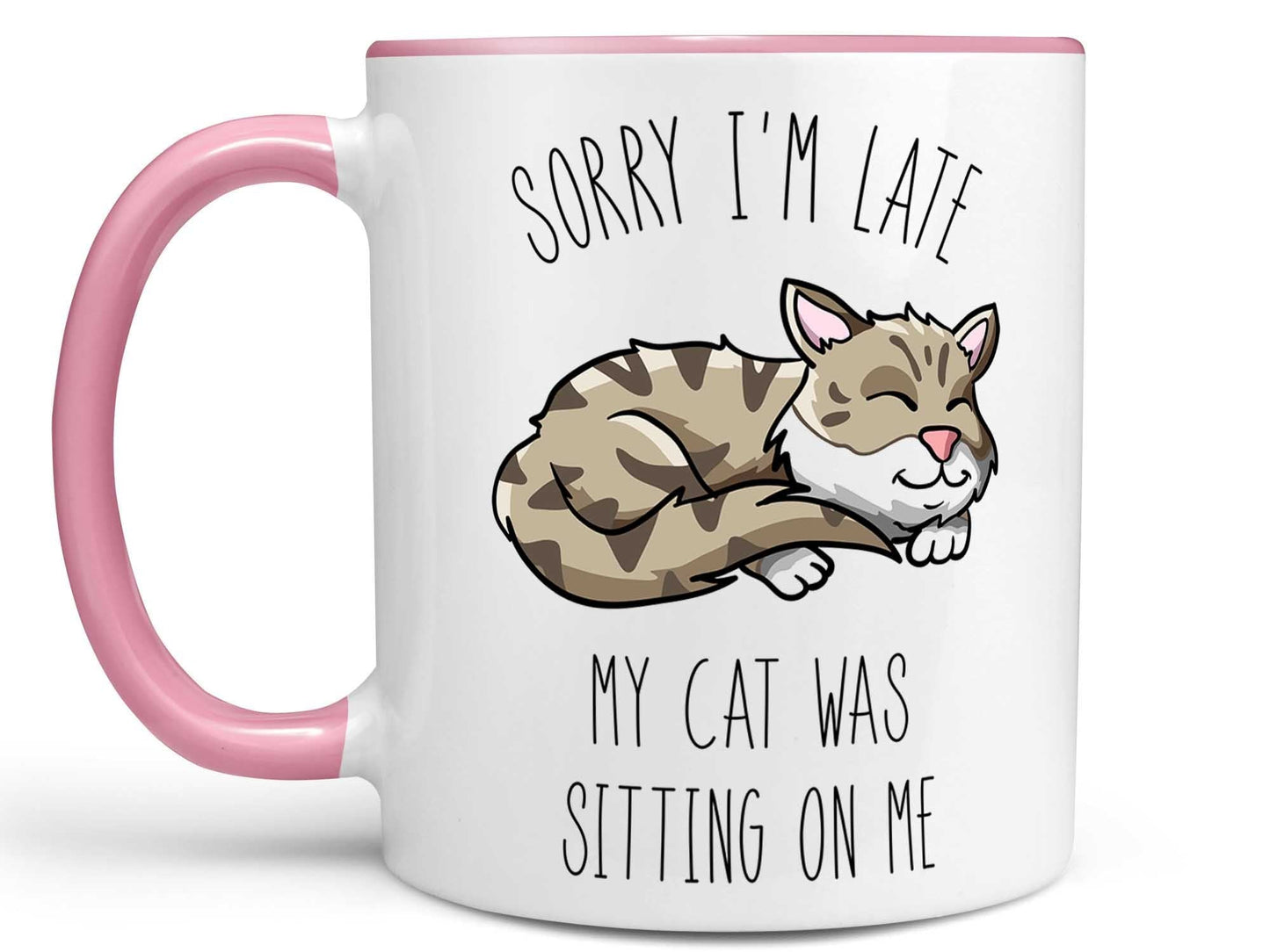 Sorry I'm Late My Cat Coffee Mug