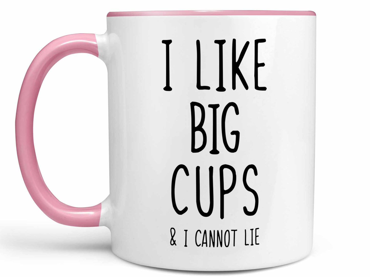I Like Big Cups Coffee Mug