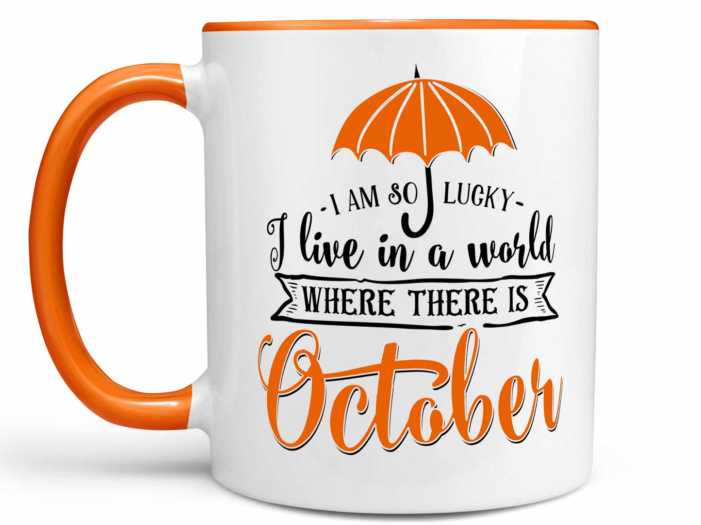 I Am So Lucky October Coffee Mug