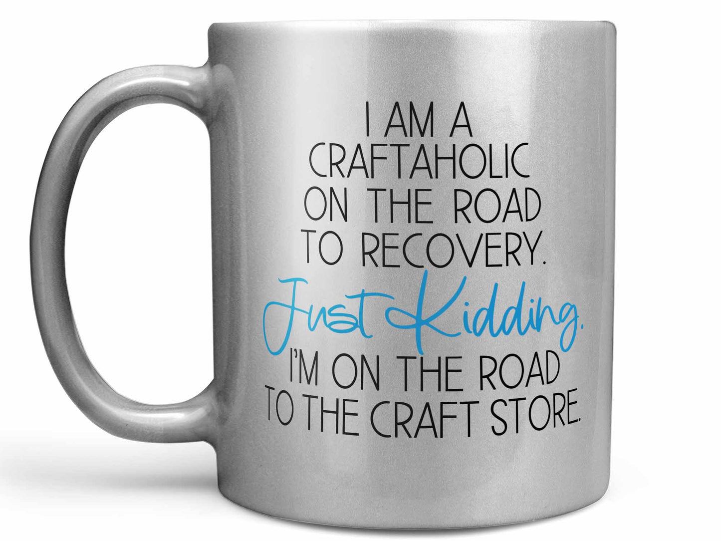 I Am a Craftaholic Coffee Mug