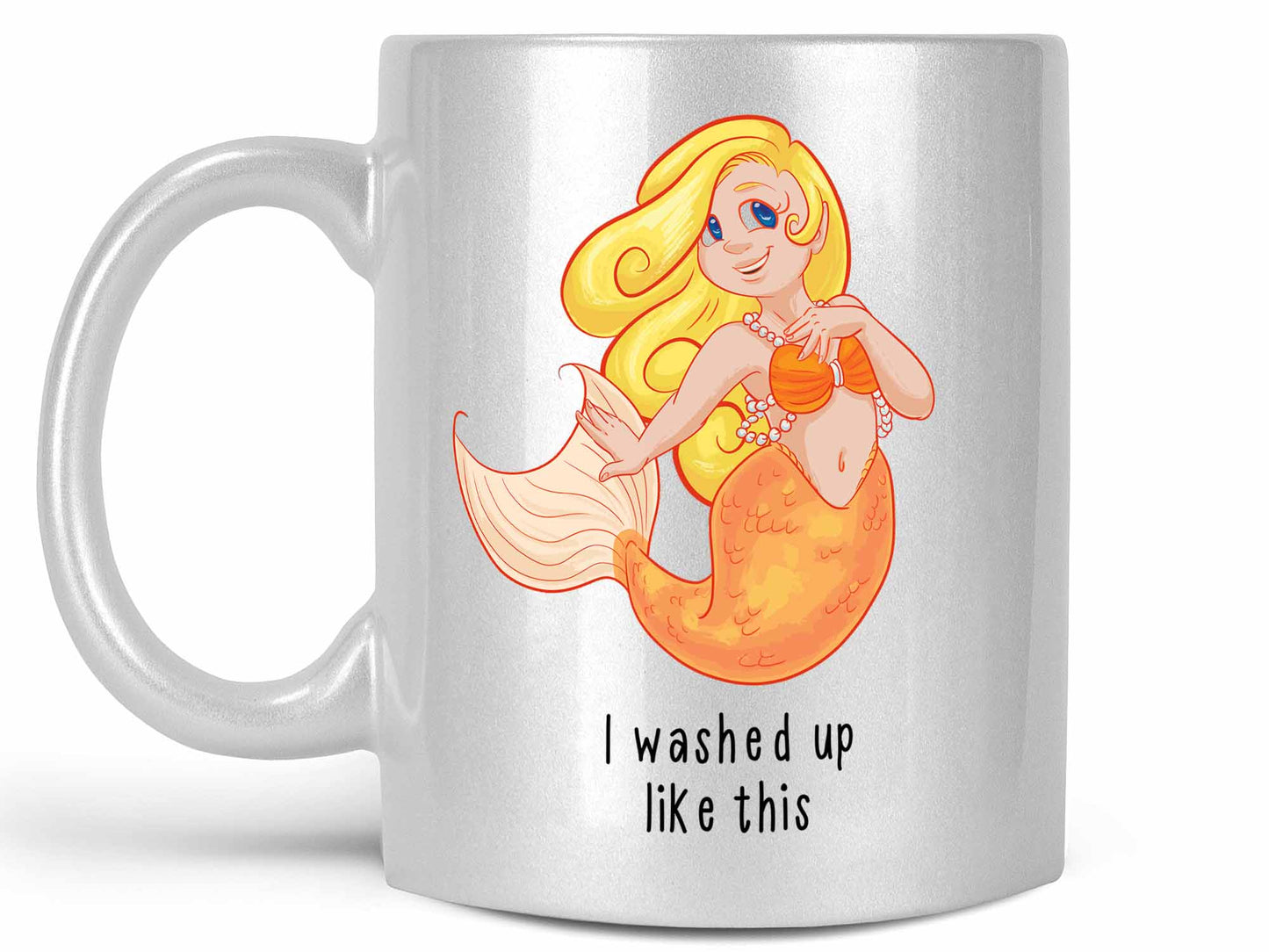 I Washed Up Like This Coffee Mug