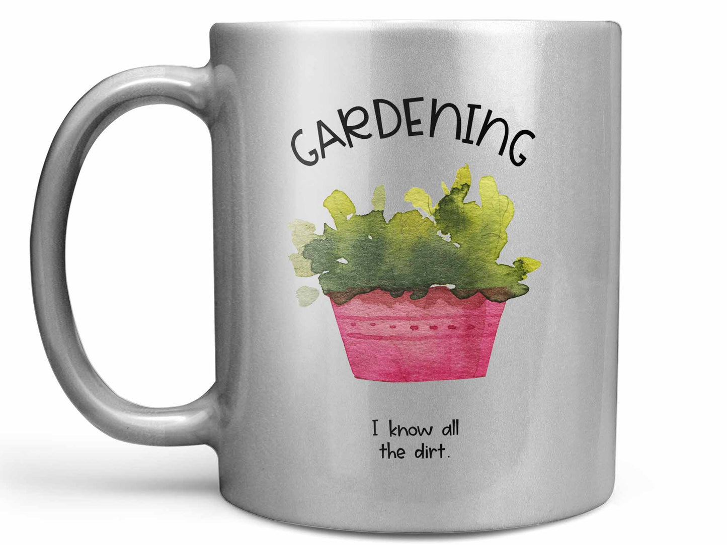 I Know All the Dirt Coffee Mug