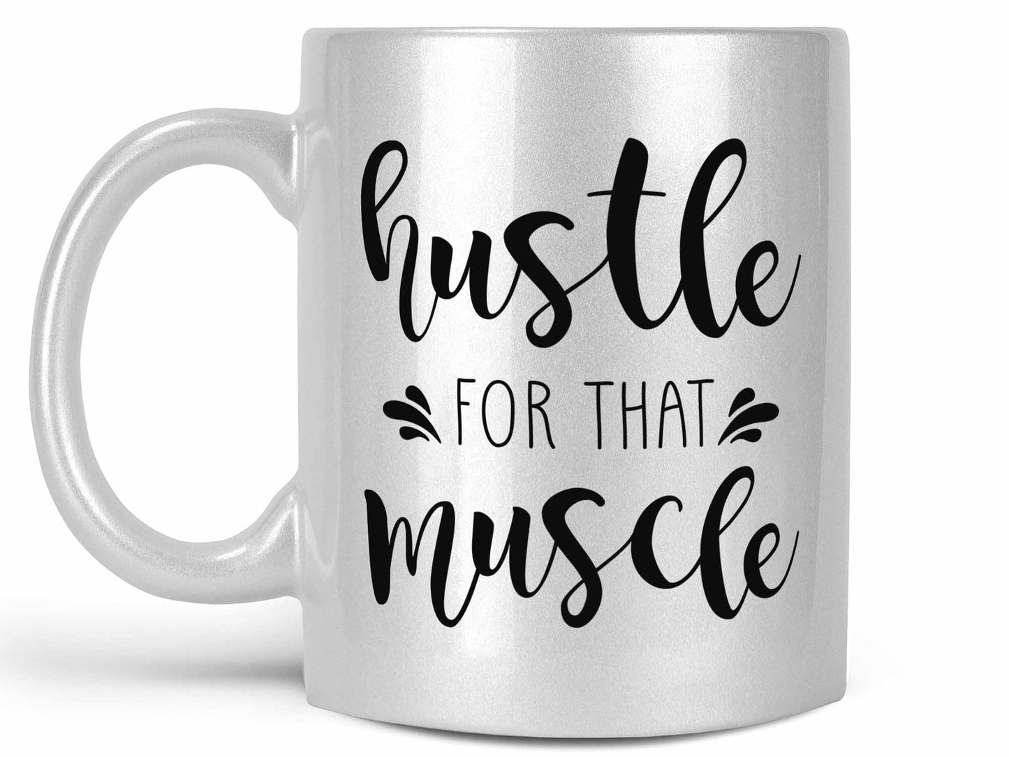 Hustle for that Muscle Coffee Mug