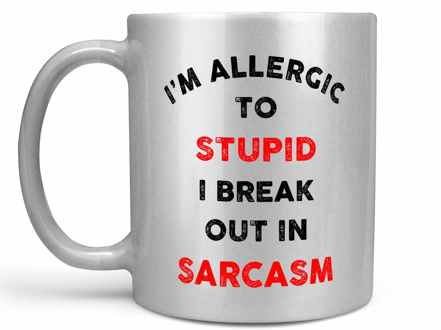 I'm Allergic to Stupid Coffee Mug