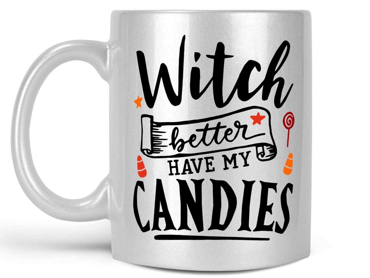 Witch Better Coffee Mug