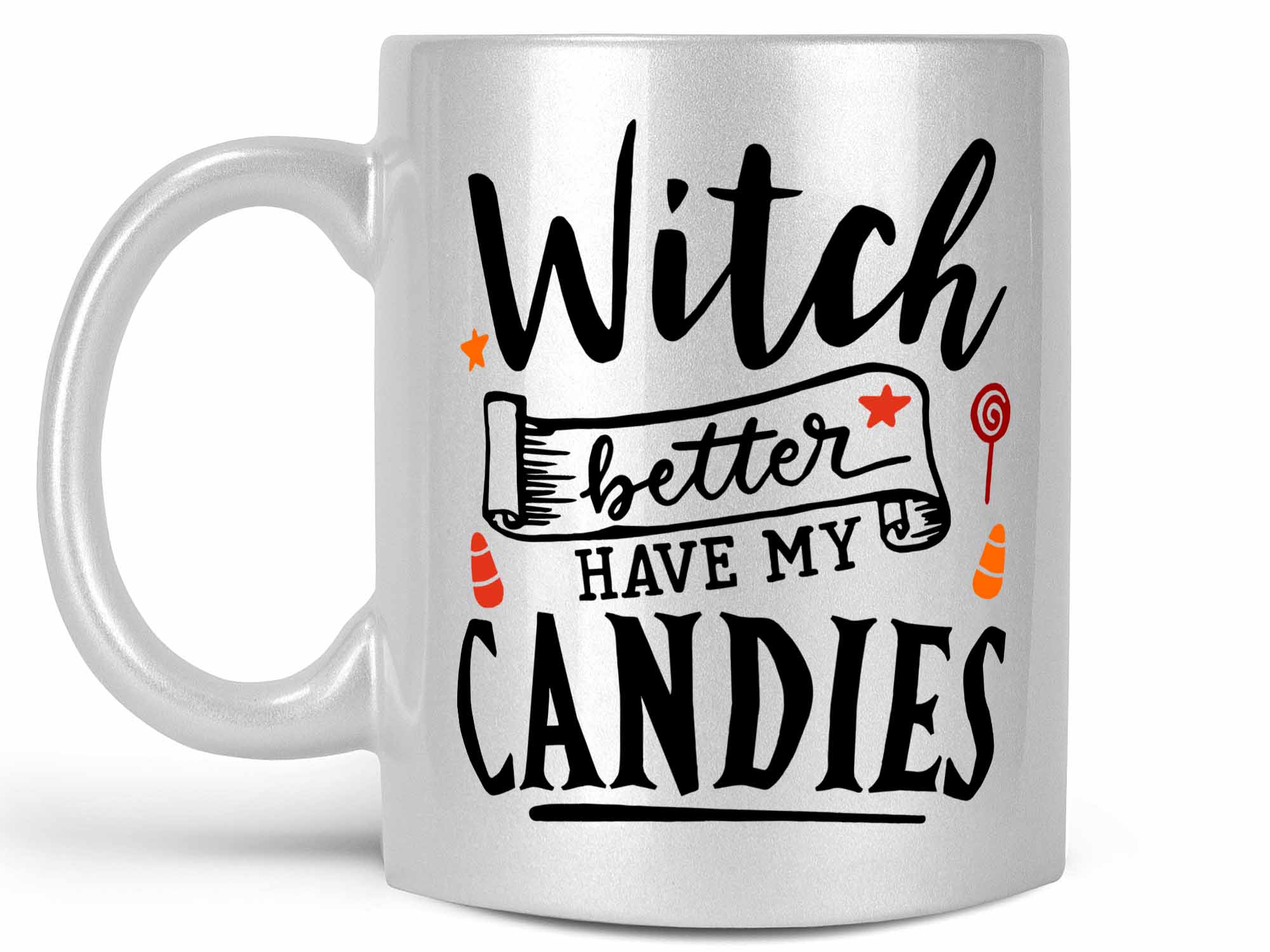 Witch Better Coffee Mug